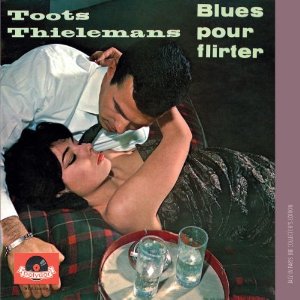 TOOTS THIELEMANS / トゥーツ・シールマンス / Blues Pour Flirter