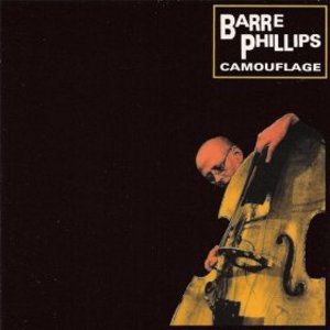 BARRE PHILLIPS / バール・フィリップス / Camouflage