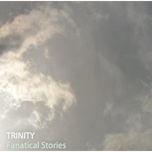 TRINITY (J-JAZZ) / トリニティ (J-JAZZ) / Fanatical Stories  / ファナティカル・ストーリーズ