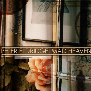 PETER ELDRIDGE / Mad Heaven