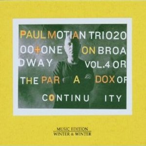 PAUL MOTIAN / ポール・モチアン / On Broadway Vol. 4 Or The Paradox Of Continuity / オン・ブロードウェイ VOL.4 オア・ザ・パラドックス・オブ・コンティニュティ