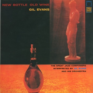 GIL EVANS / ギル・エヴァンス / ニュー・ボトル・オールド・ワイン