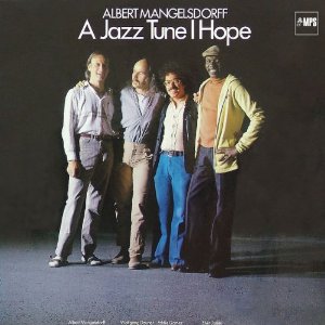 ALBERT MANGELSDORFF / アルバート・マンゲルスドルフ / A Jazz Tune I Hope 