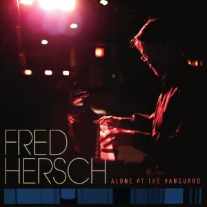 FRED HERSCH / フレッド・ハーシュ / Alone At The Vanguard 