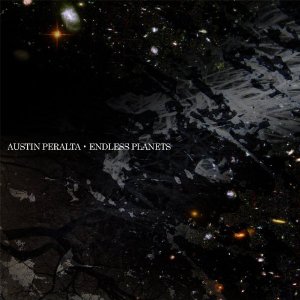 AUSTIN PERALTA / オースティン・ペラルタ / Endless Planets  / エンドレス・プラネッツ