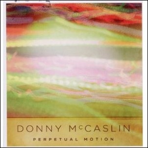 DONNY McCASLIN / ダニー・マッキャスリン / Perpetual Motion