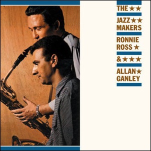 RONNIE ROSS & ALLAN GANLEY  / Jazz Makers(180GRAM)