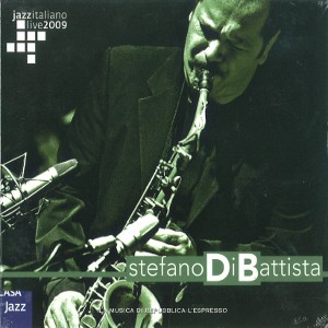 STEFANO DI BATTISTA / ステファノ・ディ・バティスタ / Jazz Italiano Live 2009