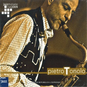 PIETRO TONOLO / ピエトロ・トノロ / Jazz Italiano Live 2009