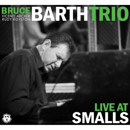 BRUCE BARTH / ブルース・バース / Live At Smalls / ライブ・アット・スモールズ