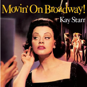 KAY STARR / ケイ・スター / Movin’On Broadway!