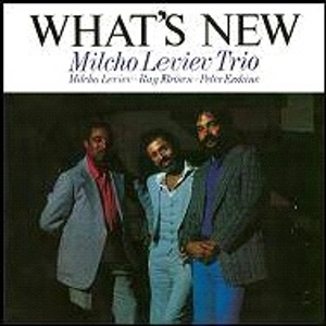 MILCHO LEVIEV / ミルチョ・レヴィエフ / What's New / ホワッツ・ニュー