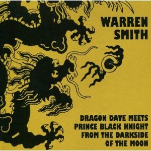 WARREN SMITH / ウォーレンスミス / Dragon Dave Meets Prince Black Knight From The Darkside Of The Moon