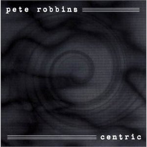 PETE ROBBINS / Centric