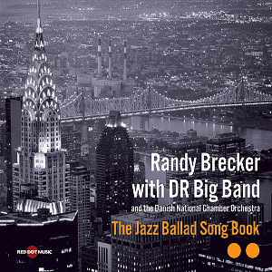 RANDY BRECKER / ランディ・ブレッカー / The Jazz Ballad Song Book