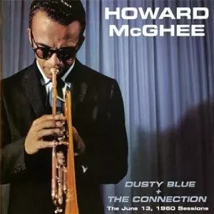 HOWARD MCGHEE / ハワード・マギー / Dusty Blue + The Connection