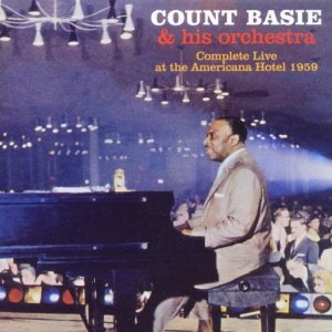 COUNT BASIE / カウント・ベイシー / Complete Live at The Americana Hotel 1959