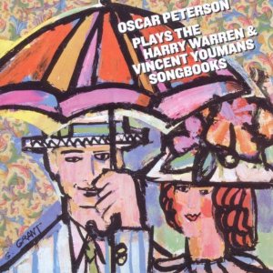 OSCAR PETERSON / オスカー・ピーターソン / Plays The HARRY WARREN & VINCENT YOUMANS Songbooks
