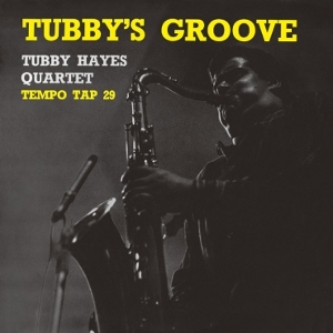 TUBBY HAYES / タビー・ヘイズ / Tubby's Groove(CD)