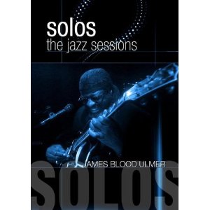 JAMES BLOOD ULMER / ジェームス・ブラッド・ウルマー / Solos: The Jazz Sessions 
