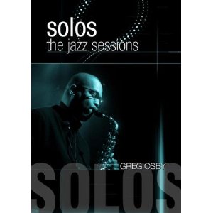 GREG OSBY / グレッグ・オズビー / Solos: The Jazz Sessions 