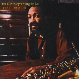 HANK CRAWFORD / ハンク・クロフォード / It's a Funky Thing To Do (LP)