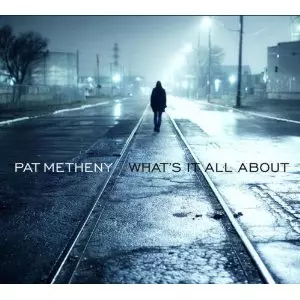 [レコード]PAT METHENY WHAT'S IT ALL ABOUT LP What's It All About(LP)/PAT METHENY/パット・メセニー｜JAZZ