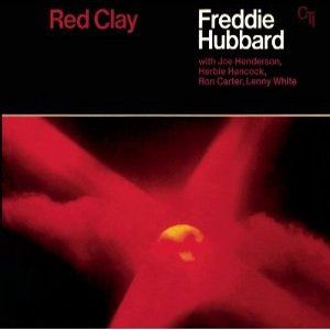FREDDIE HUBBARD / フレディ・ハバード / Red Clay (CTI Records 40th Anniversary Edition)