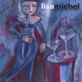 LISA MICHEL / Shaken and Stirred