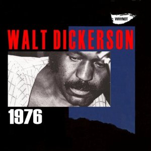 WALT DICKERSON / ウォルト・ディッカーソン / 1976