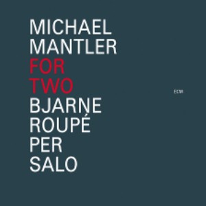 MICHAEL MANTLER / マイケル・マントラー / For Two