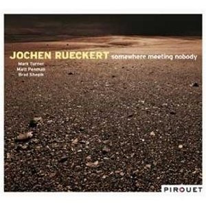 JOCHEN RUECKERT / ヨッケン・リュッカート / SomeWhere Meeting Nobody