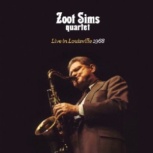 ZOOT SIMS / ズート・シムズ / Live in Louisville 1968