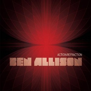 BEN ALLISON / ベン・アリソン / Action-Refraction