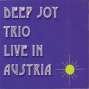 DEEP JOY TRIO / Live in Austria