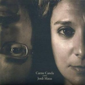 CARME CANELA / カルメ・カネラ / Carme Canela canta Jordi Matas