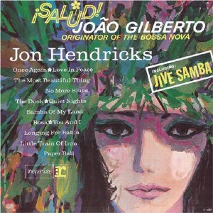JON HENDRICKS / ジョン・ヘンドリックス / Jive Samba / ジャイヴ・サンバ -ジョアン・ジルベルトに捧ぐ-