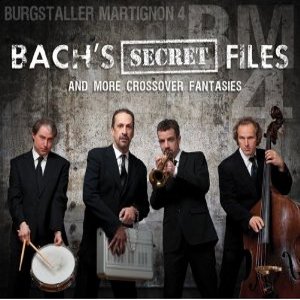BURGSTALLER MARTIGNON 4 / Bachs Secret Files & More Crossover Fantasies
