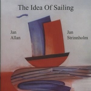 JAN ALLAN  & JAN STRINNHOLM / Idea of Sailing