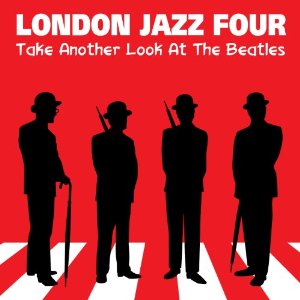 LONDON JAZZ FOUR / ロンドン・ジャズ・フォー / Take Another Look at The Beatles
