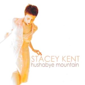 STACEY KENT / ステイシー・ケント / Hushabye Mountain