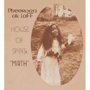PHEEROAN AKLAFF / フェローン・アクラフ / House of Spirit: Mirth(LP)