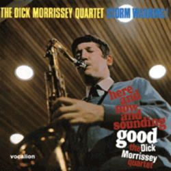 DICK MORRISSEY / ディック・モリシー / Here And Now And Sounding / Good & Storm 