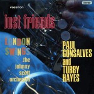 PAUL GONSALVES / ポール・ゴンサルヴェス / Just Friends / London Swings