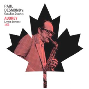 PAUL DESMOND / ポール・デスモンド / Audrey - Live in Toronto 1975