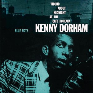 KENNY DORHAM / ケニー・ドーハム / Round About Midnight At Cafe Bohemia(LP) / ラウンド・アバウト・ミッドナイト・アット・カフェ・ボヘミア(LP)