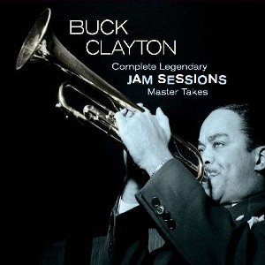 BUCK CLAYTON / バック・クレイトン / Complete Legendary Jam Sessions Master Takes