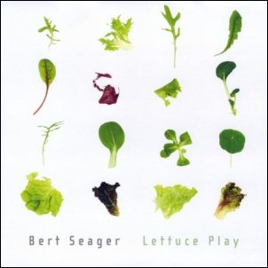 BERT SEAGER / バート・シーガー / Lettuce Play