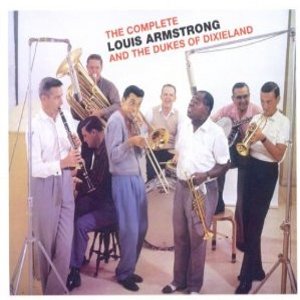 LOUIS ARMSTRONG / ルイ・アームストロング / Complete Louis Armstrong & Dukes of Dixieland 