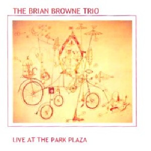 BRIAN BROWNE / ブライアン・ブラウン / Live At The Park Plaza